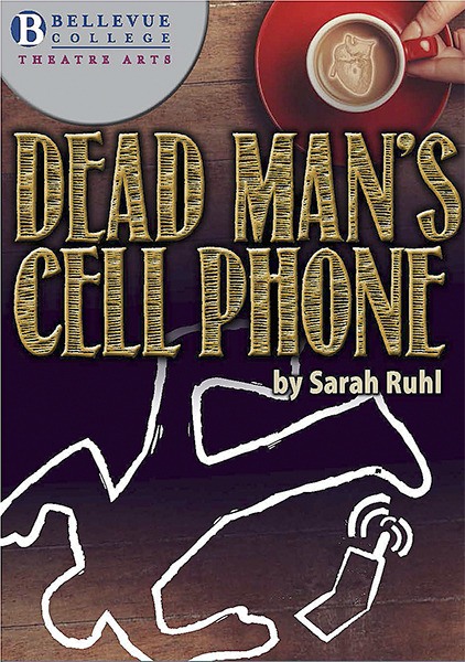 Bellevue College's six night run of 'Dead Man's Cell Phone' kicks off Nov.13 - 15